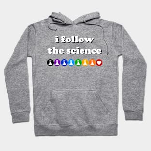 I Follow The Science (light text) Hoodie